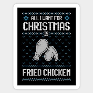 All I Want For Christmas Is Fried Chicken - Ugly Xmas Sweater For Fried Chicken Lover Sticker